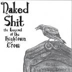 Naked Shit : The Legend of the High Town Crow